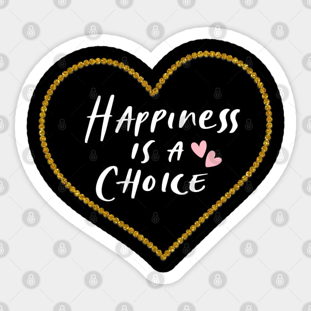 Happiness is a choice Sticker by bluepearl